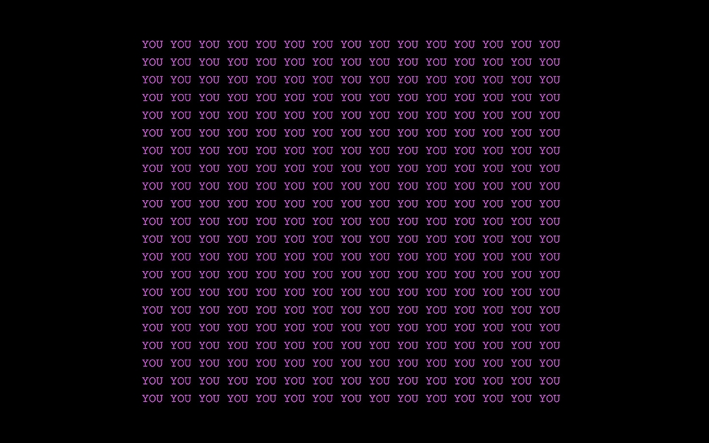 A black screen with repeating text 'YOU' in a grid formation