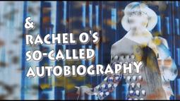 A colourful silhouette of a person in a hat stands in front of an abstract blue background. On screen is the text "& Rachel O's So-called Autobiography"