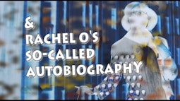 A colourful silhouette of a person in a hat stands in front of an abstract blue background. On screen is the text "& Rachel O's So-called Autobiography"