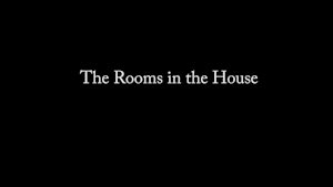 "The Rooms in the House"