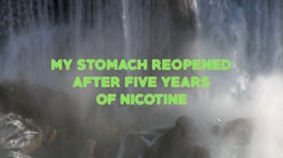 A waterfall crashes onto rocks. Neon green text reading "My stomach reopened after fives years of nicotine" is overlayed.