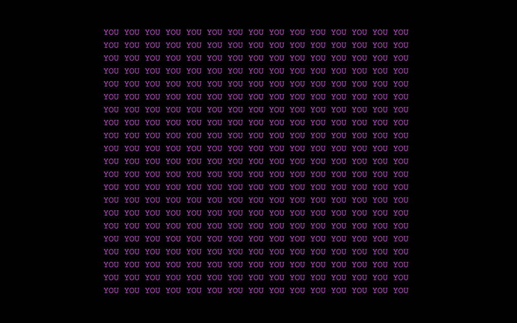 A black screen with repeating text 'YOU' in a grid formation