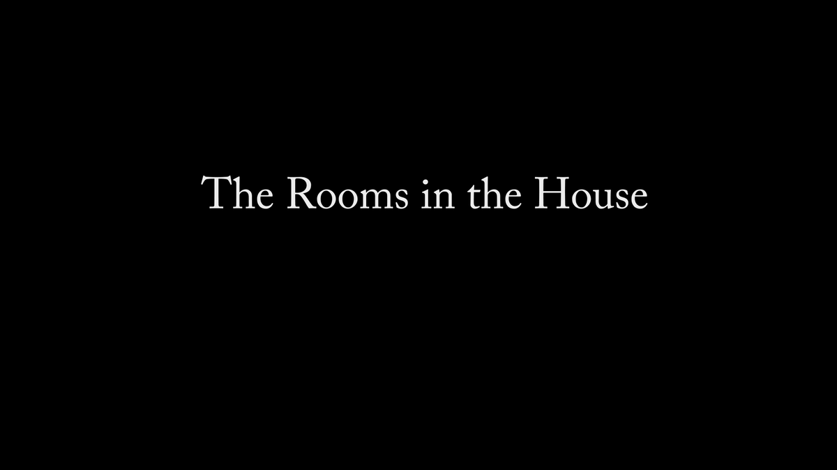 "The Rooms in the House"