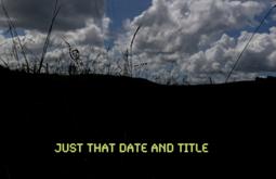 Grass seed heads are silhouetted against a cloudy sky. At the bottom reads the text, Just that date and title.